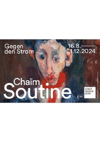 Exposition Chaïm Soutine - A Contre-Courant, au Kunstmuseum Berne